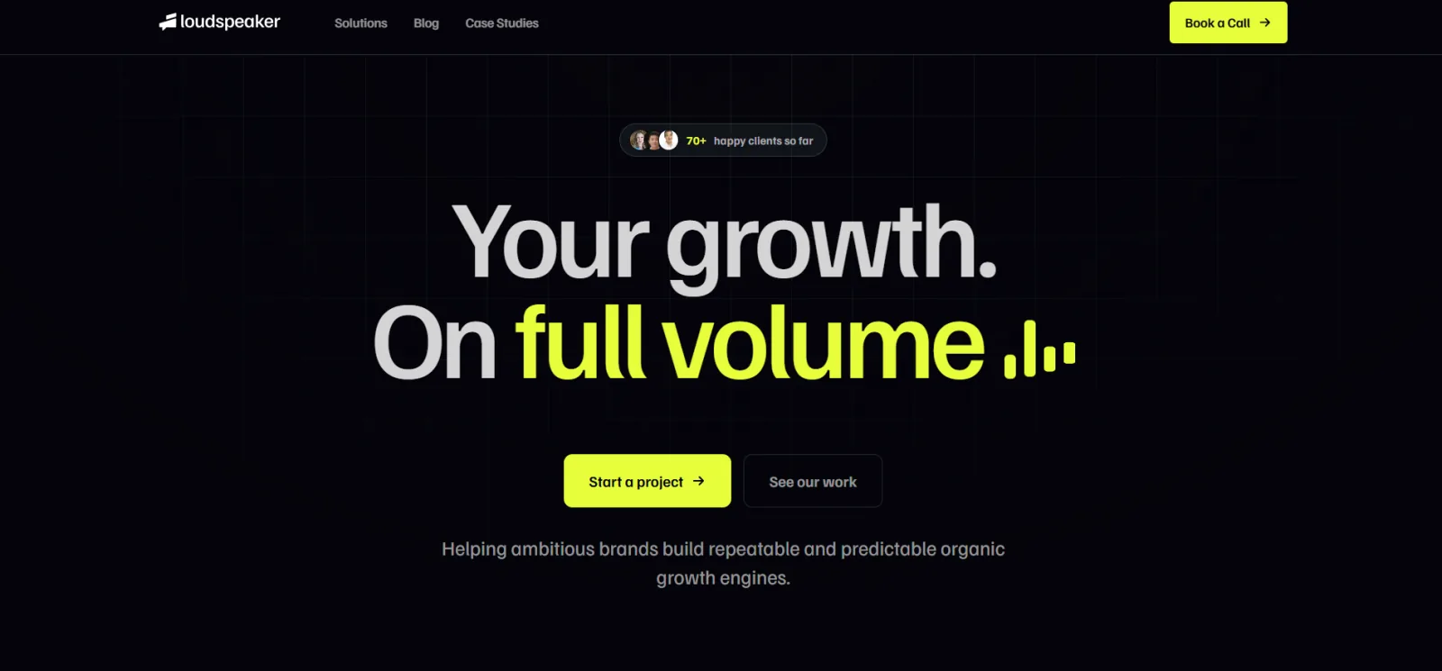 Loudspeaker homepage with the headline Your growth. On full volume on a dark background, under a 70+ happy clients badge